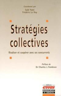 Les stratégies collectives : rivaliser et coopérer avec ses concurrents