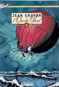Jean Graton illustre l'Oncle Paul. Vol. 1. 12 histoires vraies d'exploits et de découvertes