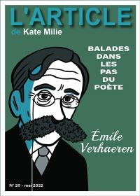 L'article, n° 20. Emile Verhaeren : balades dans les pas du poète