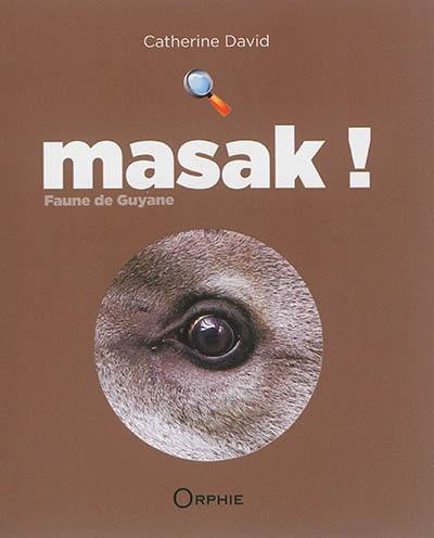 Masak ! : faune de Guyane : marron