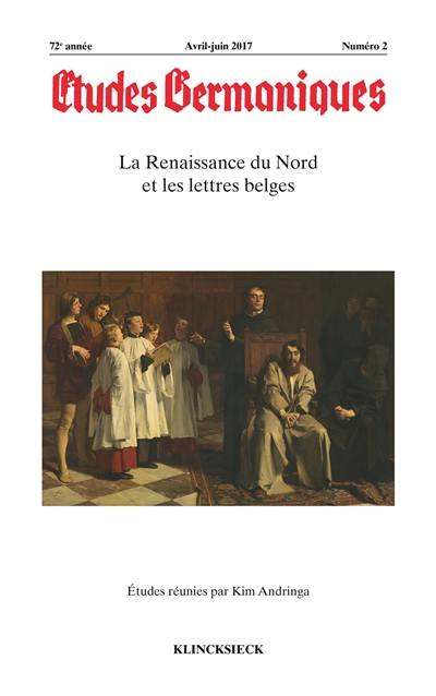 Etudes germaniques, n° 2 (2017). La Renaissance du Nord et les lettres belges