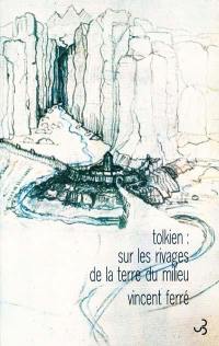 Tolkien, sur les rivages de la terre du milieu