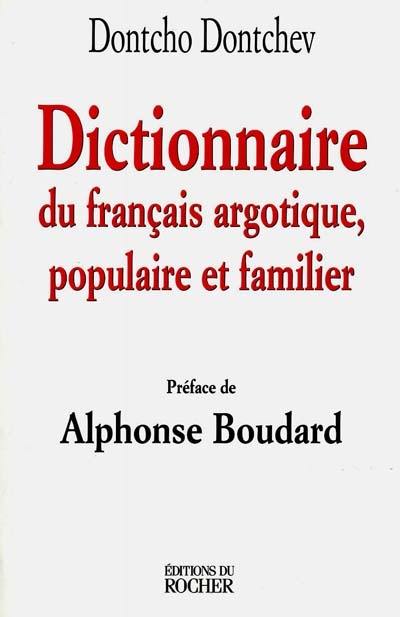 Dictionnaire du français argotique, populaire et familier