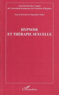 Hypnose et thérapie sexuelle : actes du deuxième congrès de l'Association européenne des praticiens d'hypnose, Paris, 16 novembre 2008