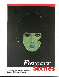 Forever sixties : l'esprit des années soixante dans la collection Pinault