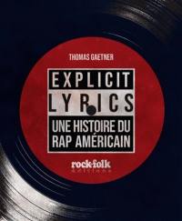 Explicit lyrics : une histoire du rap américain