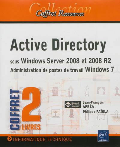 Active Directory sous Windows Server 2008 et 2008 R2 : administration de postes de travail Windows 7 : coffret 2 livres