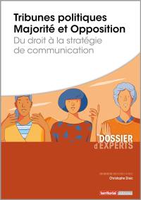 Tribunes politiques, majorité et opposition : du droit à la stratégie de communication