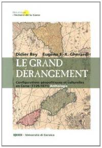 Le grand dérangement : configurations géopolitiques et culturelles en Corse (1729-1871) : anthologie