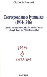 Correspondances lyonnaises (1904-1916) : lettres à Suzanne Perret, à l'abbé Antoine Crozier, à Joseph Hours, à l'abbé Constant Pel