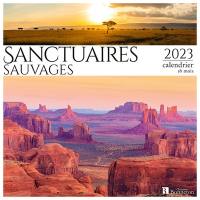 Sanctuaires sauvages : calendrier 2023, 16 mois