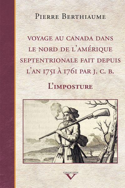 Voyage au Canada dans le nord de l'Amérique septentrionale fait depuis l'an 1751 à 1761 par J. C. B. : imposture