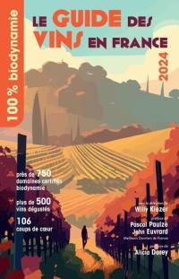 Le guide des vins en France 2024 : 100 % biodynamie