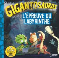 Gigantosaurus. L'épreuve du labyrinthe