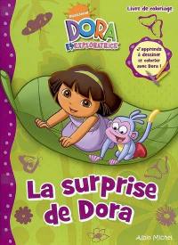 La surprise de Dora : livre de coloriage : j'apprends à dessiner et colorier avec Dora !