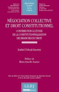 Négociation collective et droit constitutionnel : contribution à l'étude de la constitutionnalisation des branches du droit