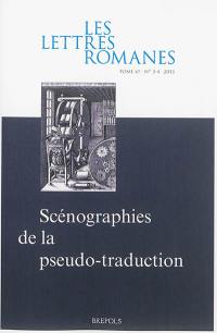 Lettres romanes (Les), n° 67. Scénographies de la pseudo-traduction