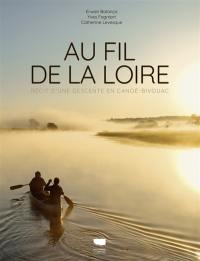 Au fil de la Loire : récit d'une descente en canoë-bivouac