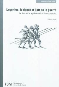 L'escrime, la danse et l'art de la guerre : le livre et la représentation du mouvement