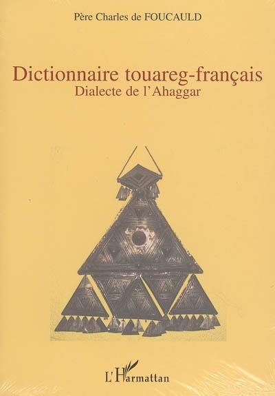 Dictionnaire touareg-français : dialecte de l'Ahaggar