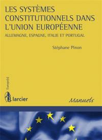 Les systèmes constitutionnels dans l'Union européenne : Allemagne, Espagne, Italie et Portugal