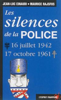 Les silences de la Police : 16 juillet 1942-17 octobre 1961