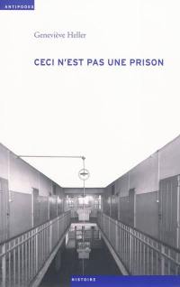 Ceci n'est pas une prison : la Maison d'éducation de Vennes : histoire d'une institution pour garçons délinquants en Suisse romande (1805-1846-1987)