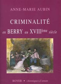 Criminalité en Berry au XVIIIe siècle