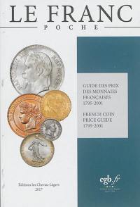 Le franc : guide des prix des monnaies françaises : 1795-2001. Le franc : french coin price guide : 1795-2001