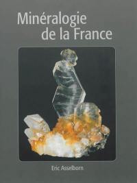 Minéralogie de la France : collection Eric Asselborn