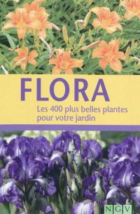 Flora : les 400 plus belles plantes pour votre jardin