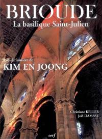 Brioude, la basilique Saint-Julien : dans la lumière de Kim En Joong