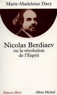 Nicolas Berdiaev ou La révolution de l'esprit
