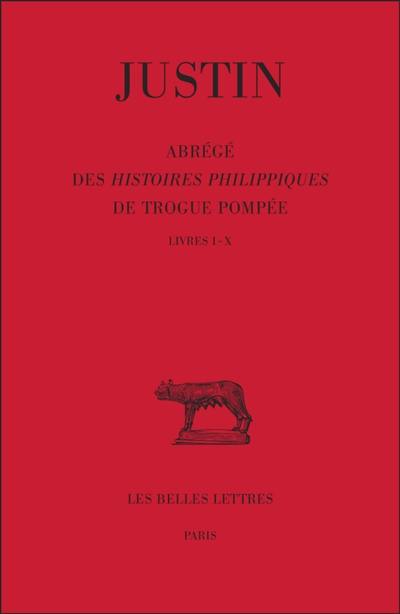 Abrégé des Histoires philippiques de Trogue Pompée. Vol. 1. Livres I-X