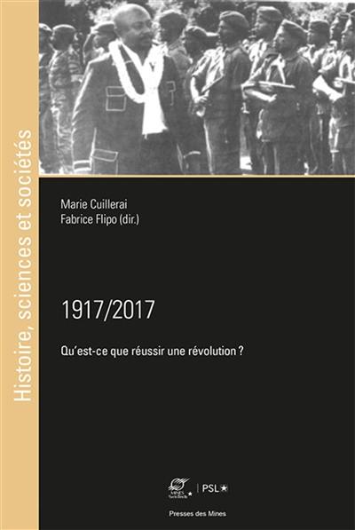 1917-2017 : qu'est-ce que réussir une révolution ? : actes du colloque Révolution et émancipation, 2 et 3 février 2018