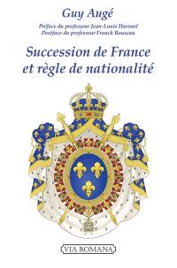 Succession de France et règle de nationalité : le droit royal historique français face à l'orléanisme