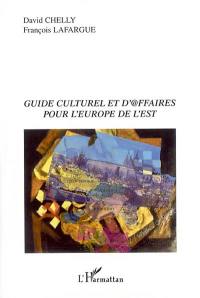 Guide culturel et d'affaires pour l'Europe de l'Est