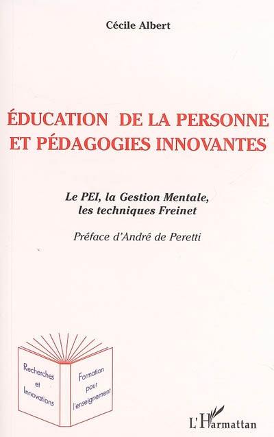 Education de la personne et pédagogies innovantes : le PEI, la gestion mentale, les techniques Freinet