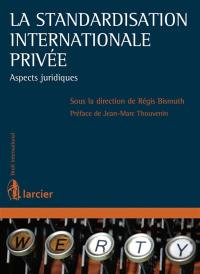 La standardisation internationale privée : aspects juridiques