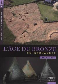 L'âge du bronze en Normandie : les premiers métallurgistes (2300 à 800 avant notre ère)