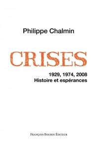 Crises : 1929, 1974, 2008, histoire et espérances