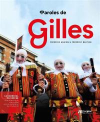 Paroles de Gilles : le carnaval de Binche : chef-d'oeuvre du patrimoine oral et immatériel de l'humanité