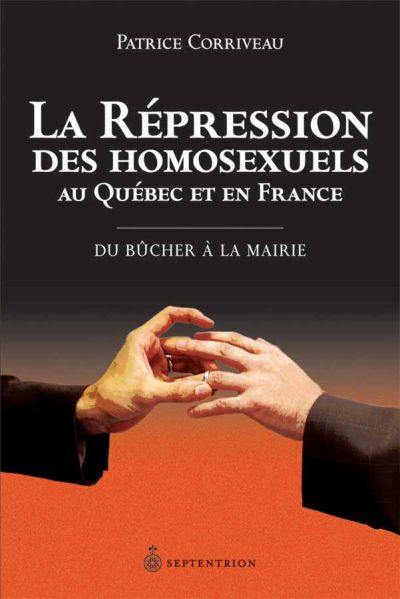 La répression des homosexuels en France et au Québec : du bûcher à la mairie