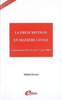 La prescription en matière civile : commentaire de la loi du 17 juin 2008