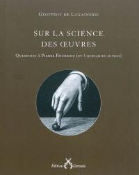 Sur la science des oeuvres : questions à Pierre Bourdieu (et à quelques autres)