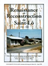 Renaissance et reconstruction de Saint-Lô (Manche), 1944-1964. Vol. 1