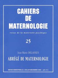 Cahiers de maternologie, n° 25. Abrégé de maternologie