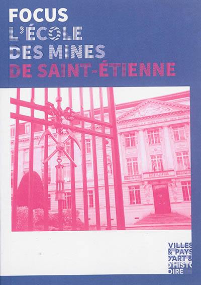 L'Ecole des mines de Saint-Etienne : 200 ans d'histoire