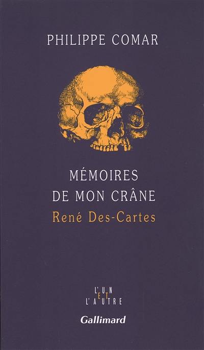 Mémoires de mon crâne : René Des-Cartes