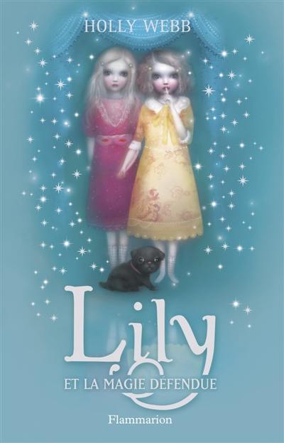 Lily. Vol. 1. Lily et la magie défendue